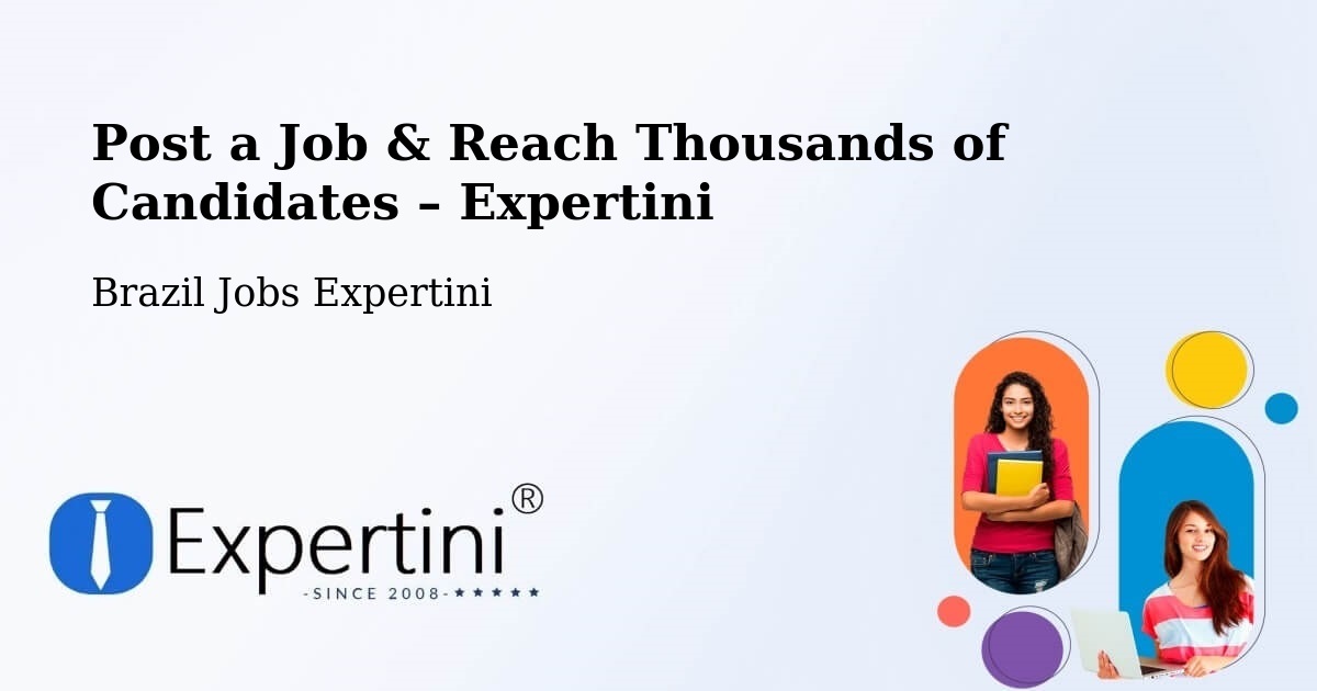 Post a Job in Araucária – Hire the Right Talent - Araucária, Brazil Jobs Expertini