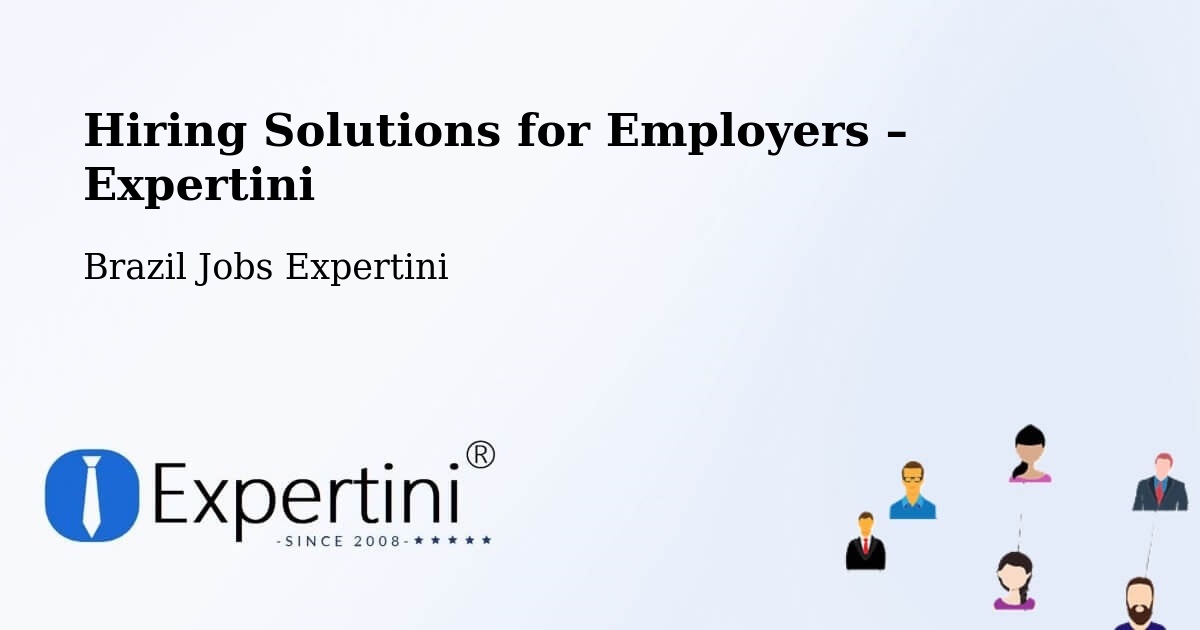 Hiring Solutions for Employers in Araucária - Araucária, Brazil Jobs Expertini